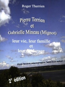 Pierre Terrien et Gabrielle Mineau (Mignot), leur vie, leur famille et leur entourage Par Roger Therrien